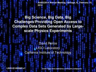 David Reitze LIGO Laboratory California Institute of Technology
