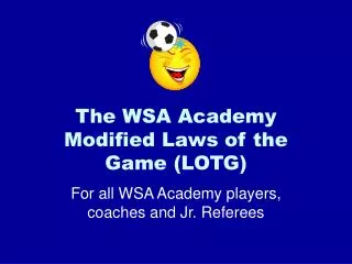 The WSA Academy Modified Laws of the Game (LOTG)