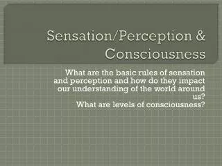 Sensation/Perception &amp; Consciousness