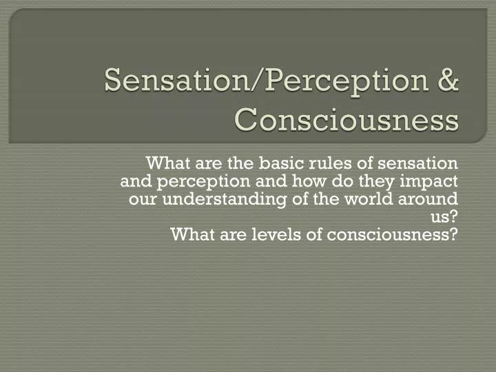 sensation perception consciousness