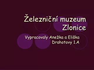 elezni n muzeum zlonice