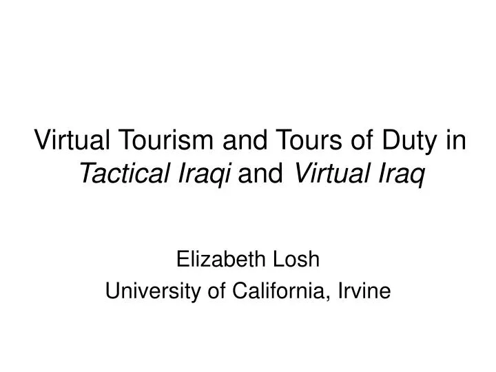 virtual tourism and tours of duty in tactical iraqi and virtual iraq