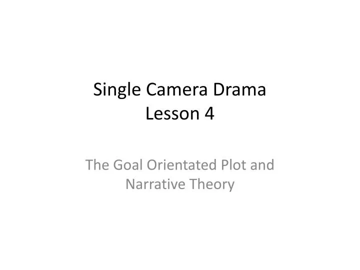 single camera drama lesson 4