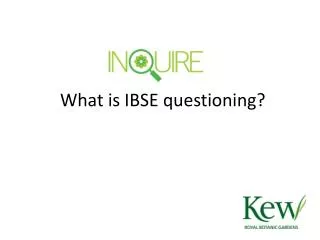 What is IBSE questioning?