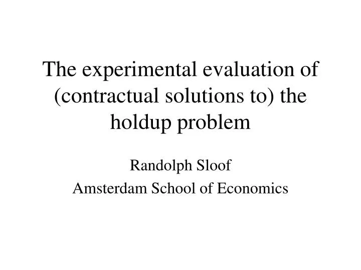 the experimental evaluation of contractual solutions to the holdup problem