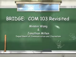 BRIDGE: COM 103 Revisited