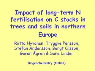 Impact of long-term N fertilisation on C stocks in trees and soils in northern Europe