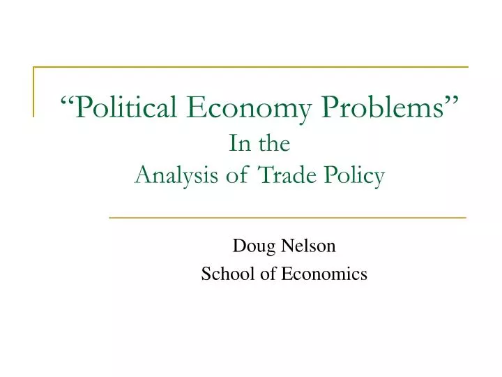 political economy problems in the analysis of trade policy