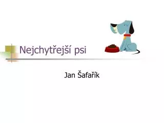 nejchyt ej psi