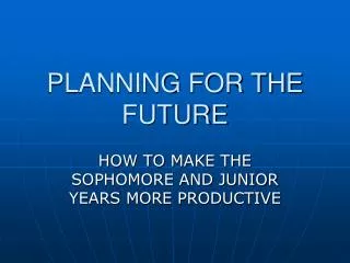 PLANNING FOR THE FUTURE
