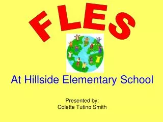 At Hillside Elementary School Presented by: Colette Tutino Smith