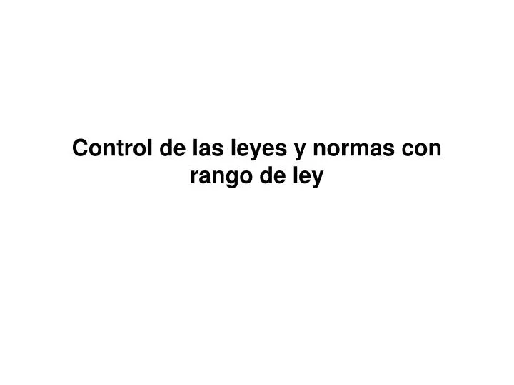 control de las leyes y normas con rango de ley