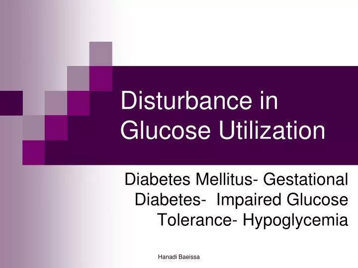 disturbance in glucose utilization