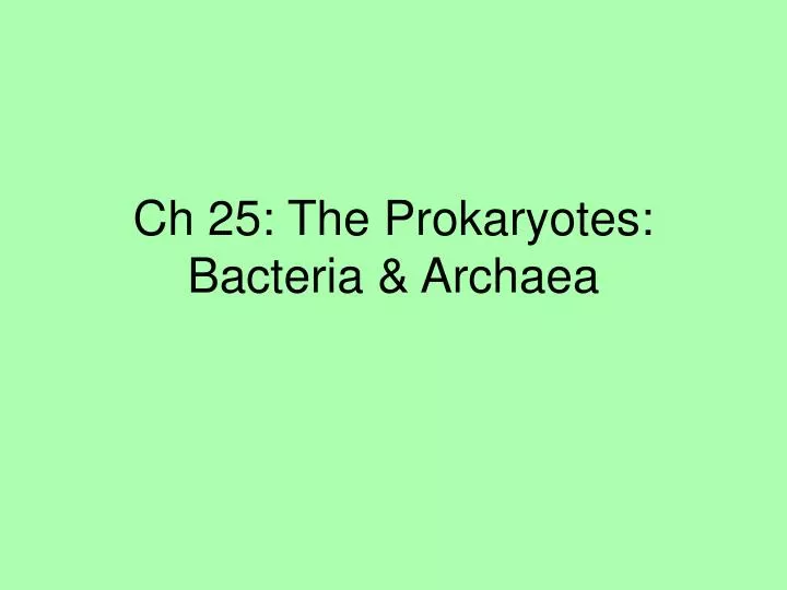 ch 25 the prokaryotes bacteria archaea