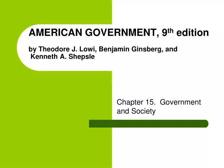american government 9 th edition by theodore j lowi benjamin ginsberg and kenneth a shepsle