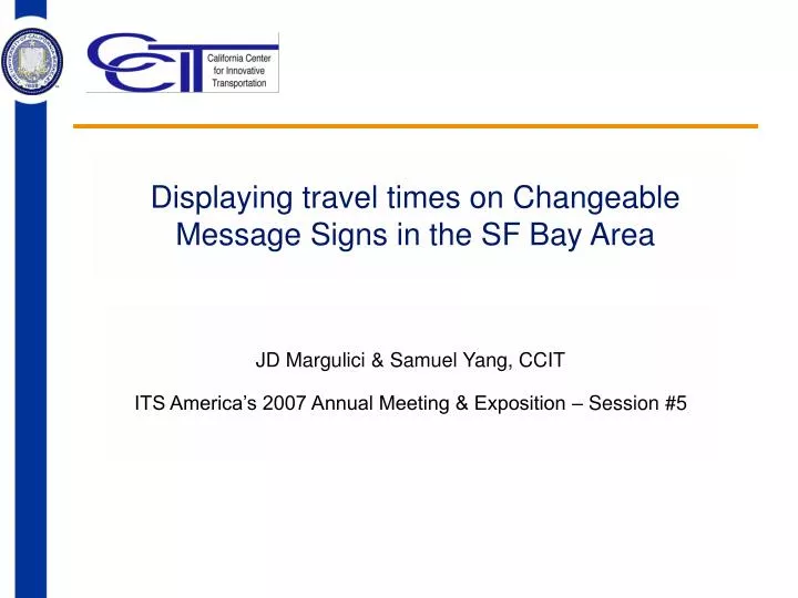 PPT Displaying travel times on Changeable Message Signs in the SF Bay