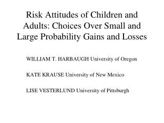 Risk Attitudes of Children and Adults: Choices Over Small and Large Probability Gains and Losses