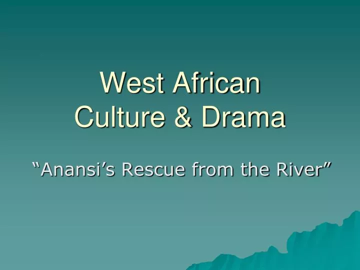 west african culture drama
