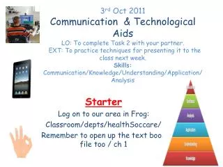 Starter Log on to our area in Frog: Classroom/ depts / healthSoccare /