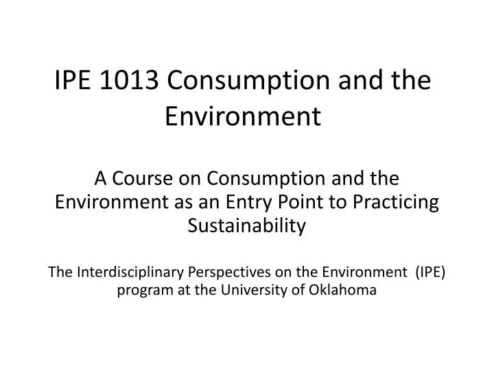 ipe 1013 consumption and the environment