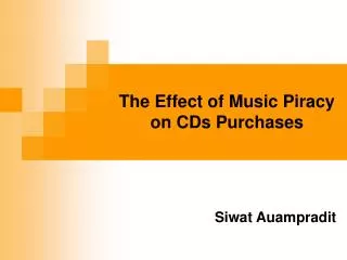 The Effect of Music Piracy on CDs Purchases