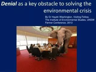 Denial as a key obstacle to solving the 				 environmental crisis