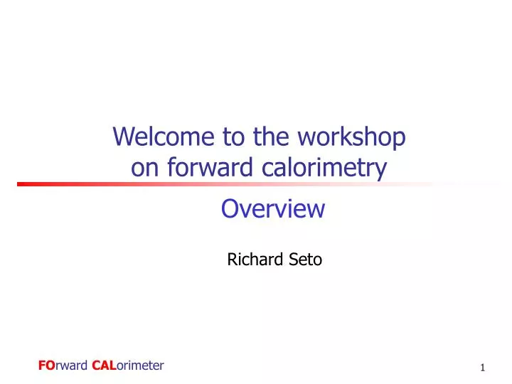 welcome to the workshop on forward calorimetry