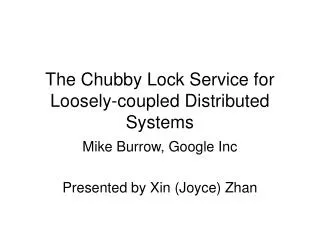 The Chubby Lock Service for Loosely-coupled Distributed Systems