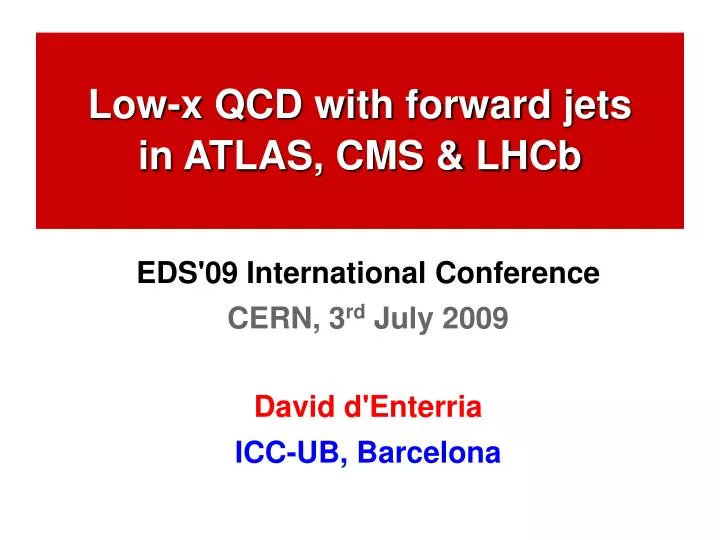 eds 09 international conference cern 3 rd july 2009 david d enterria icc ub barcelona