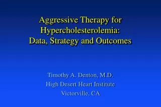 Aggressive Therapy for Hypercholesterolemia: Data, Strategy and Outcomes