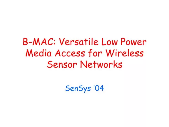 b mac versatile low power media access for wireless sensor networks