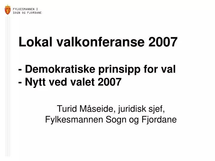 lokal valkonferanse 2007 demokratiske prinsipp for val nytt ved valet 2007