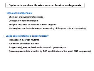 Systematic random libraries versus classical mutagenesis