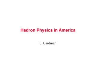 Hadron Physics in America