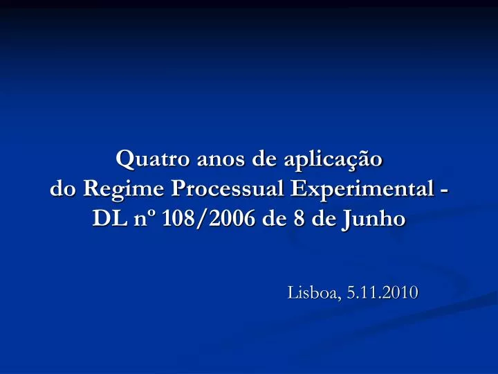quatro anos de aplica o do regime processual experimental dl n 108 2006 de 8 de junho