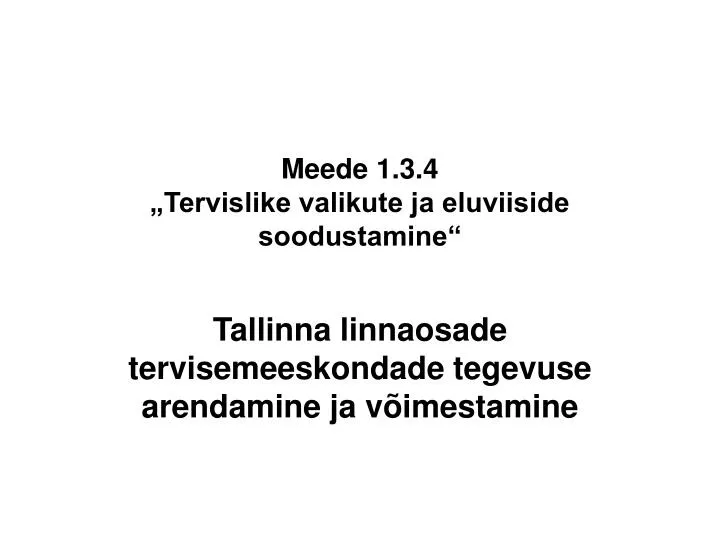 meede 1 3 4 tervislike valikute ja eluviiside soodustamine