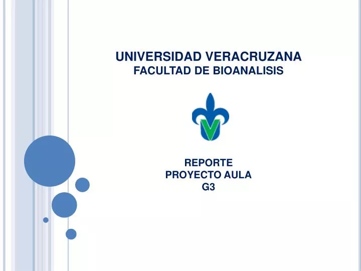 universidad veracruzana facultad de bioanalisis reporte proyecto aula g3