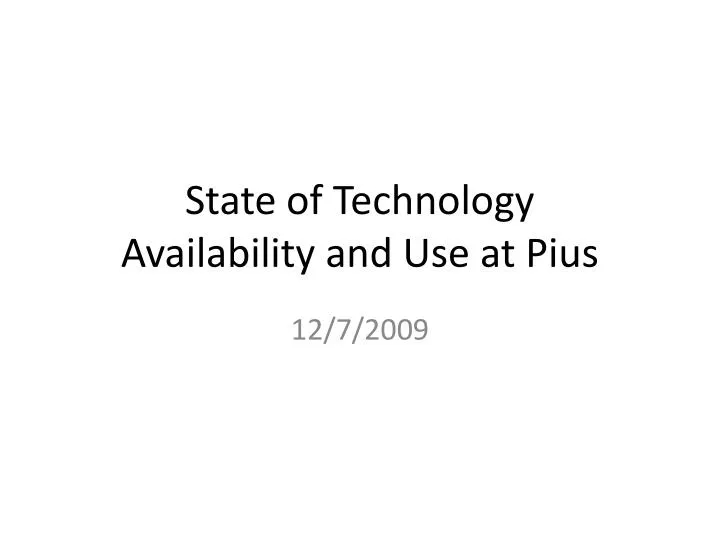 state of technology availability and use at pius