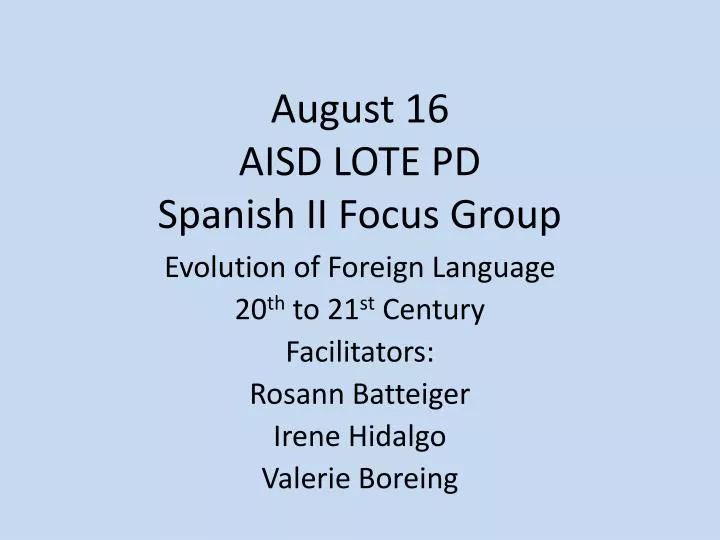 august 16 aisd lote pd spanish ii focus group
