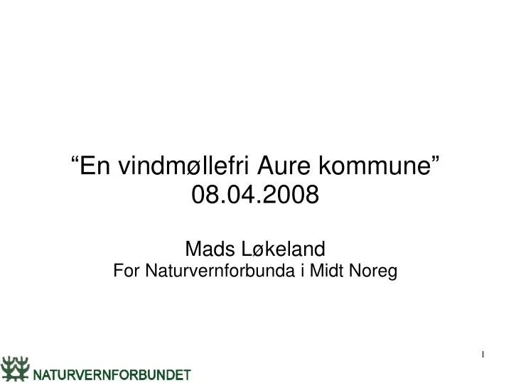 en vindm llefri aure kommune 08 04 2008 mads l keland for naturvernforbunda i midt noreg