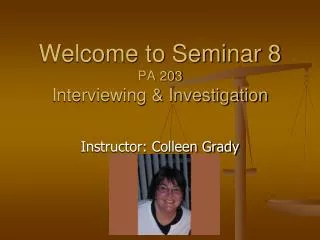 welcome to seminar 8 pa 203 interviewing investigation