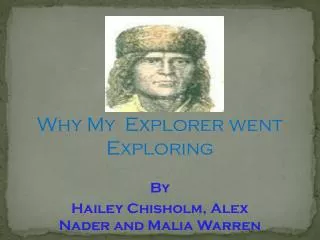 Why My Explorer went Exploring