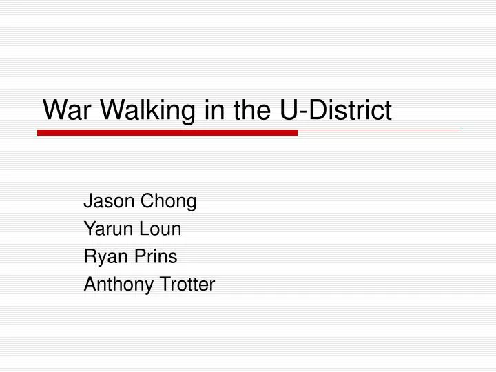 war walking in the u district