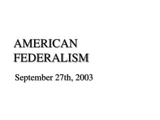 AMERICAN FEDERALISM
