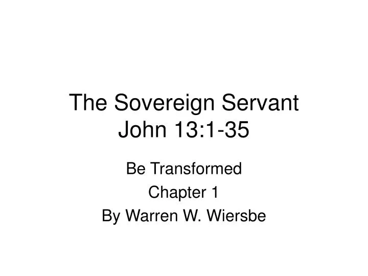 the sovereign servant john 13 1 35