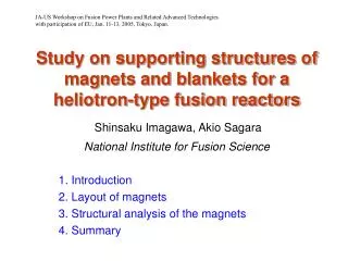 1. Introduction 2. Layout of magnets 3. Structural analysis of the magnets 4. Summary