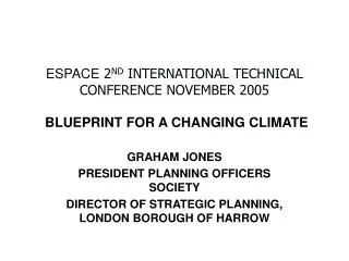 ESPACE 2 ND INTERNATIONAL TECHNICAL CONFERENCE NOVEMBER 2005 BLUEPRINT FOR A CHANGING CLIMATE