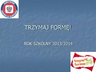 trzymaj form