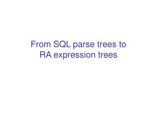 From SQL parse trees to RA expression trees