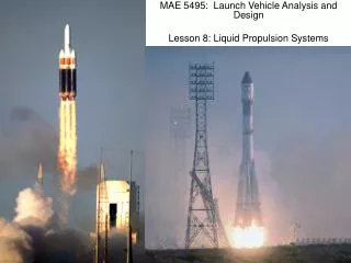 MAE 5495: Launch Vehicle Analysis and Design Lesson 8: Liquid Propulsion Systems